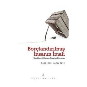 Borçlandırılmış İnsanın İmali - Maurizio Lazzarato