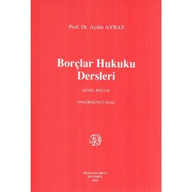 BORÇLAR HUKUKU DERSLERI - AYDIN AYBAY