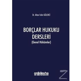 BORÇLAR HUKUKU DERSLERI GENEL HÜKÜMLER - İBRAHIM KAPLAN