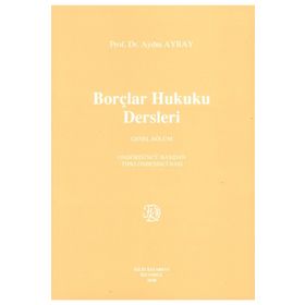 Borçlar Hukuku Dersleri Özel Hükümler - Cevdet Yavuz Burak Özen Faruk Acar