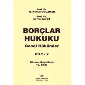 BORÇLAR HUKUKU GENEL HÜKÜMLER (CILT-2) 6098 SAYILI YENI TÜRK BORÇLAR KANUNUNA GÖRE - M. KEMAL OĞUZMAN;M. TURGUT ÖZ