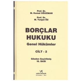 BORÇLAR HUKUKU GENEL HÜKÜMLER (CILT-2) 6098 SAYILI YENI TÜRK BORÇLAR KANUNUNA GÖRE - M. KEMAL OĞUZMAN;M. TURGUT ÖZ
