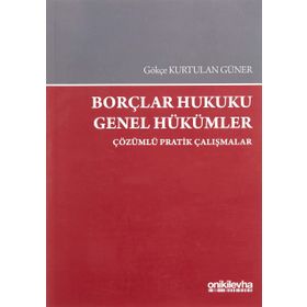 Borçlar Hukuku Genel Hükümler-Çözümlü Pratik Çalışmalar On İki Levha Yayıncılık