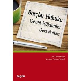 Borçlar Hukuku Genel Hükümler Ders Notları - Hasan Karakılıç