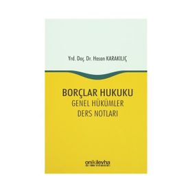 Borçlar Hukuku Genel Hükümler Ders Notları - Hasan Karakılıç