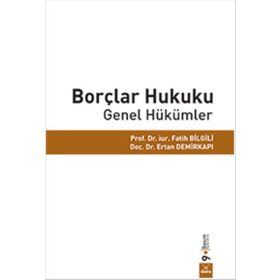 BORÇLAR HUKUKU GENEL HÜKÜMLER - ERTAN DEMİRKAPI;FATIH BILGILI;SÜLEYMAN DEMIR