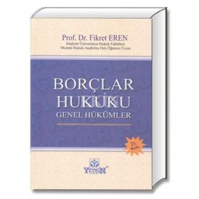 BORÇLAR HUKUKU GENEL HÜKÜMLER - ÖZEL BORÇ İLİŞKİLERİ - İSMAİL KAYAR