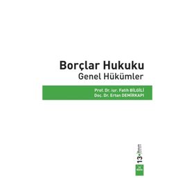 BORÇLAR HUKUKU GENEL HÜKÜMLER - ÖZEL BORÇ İLİŞKİLERİ - İSMAİL KAYAR