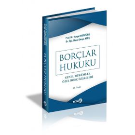 BORÇLAR HUKUKU GENEL HÜKÜMLER - ÖZEL BORÇ İLİŞKİLERİ - İSMAİL KAYAR