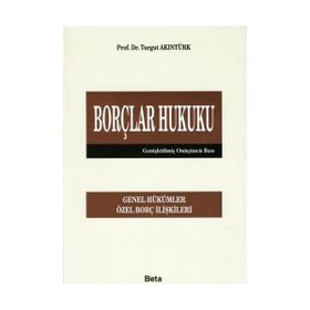 BORÇLAR HUKUKU GENEL HÜKÜMLER - ÖZEL BORÇ İLİŞKİLERİ - İSMAİL KAYAR
