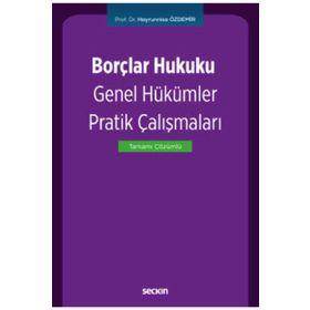BORÇLAR HUKUKU GENEL HÜKÜMLER PRATIK ÇALIŞMALARI - MALEK BILGIN YÜCE