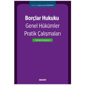 BORÇLAR HUKUKU GENEL HÜKÜMLER PRATIK ÇALIŞMALARI - MALEK BILGIN YÜCE