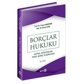 Borçlar Hukuku Günel Hükümler Özel Borç İlişkileri Turgut Akıntürk Derya A.