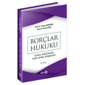 Borçlar Hukuku Günel Hükümler Özel Borç İlişkileri Turgut Akıntürk Derya A.