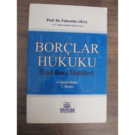 BORÇLAR HUKUKU ÖZEL BORÇ İLIŞKILERI - FAHRETTIN ARAL;HASAN AYRANCI