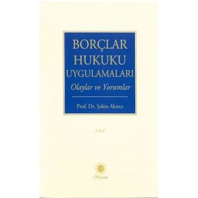 Borçlar Hukuku Uygulamaları - Şahin Akıncı