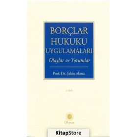 Borçlar Hukuku Uygulamaları - Şahin Akıncı