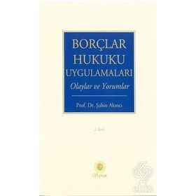 Borçlar Hukuku Uygulamaları - Şahin Akıncı