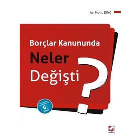 BORÇLAR KANUNUNDA NELER DEĞIŞTI? - MUTLU DINÇ