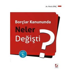BORÇLAR KANUNUNDA NELER DEĞIŞTI? - MUTLU DINÇ