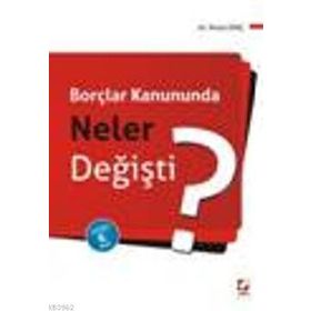 BORÇLAR KANUNUNDA NELER DEĞIŞTI? - MUTLU DINÇ
