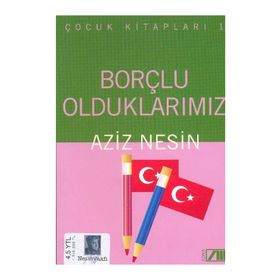 BORÇLU OLDUKLARIMIZ - AZIZ NESIN