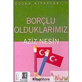 BORÇLU OLDUKLARIMIZ - AZIZ NESIN