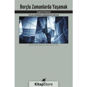 Borçlu Zamanlarda Yaşamak - Zygmunt Bauman