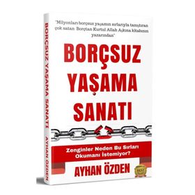 Borçsuz Yaşama Sanatı - Ayhan Özden