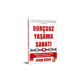 Borçsuz Yaşama Sanatı - Ayhan Özden