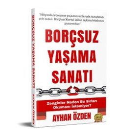 Borçsuz Yaşama Sanatı - Ayhan Özden