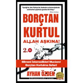 Borçtan Kurtul Allah Aşkına! - Ayhan Özden