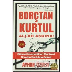 Borçtan Kurtul Allah Aşkına! - Ayhan Özden