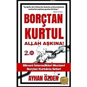Borçtan Kurtul Allah Aşkına! - Ayhan Özden