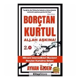 Borçtan Kurtul Allah Aşkına! - Ayhan Özden