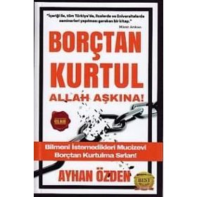 Borçtan Kurtul Allah Aşkına! - Ayhan Özden