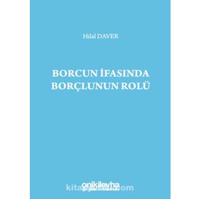 Borcun İfasında Borçlunun Rolü - Hilal Daver