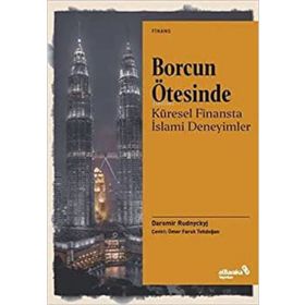 Borcun Ötesinde - Küresel Finansta İslami Deneyimler alBaraka Yayınları
