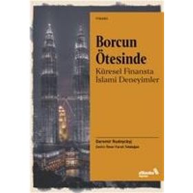Borcun Ötesinde - Küresel Finansta İslami Deneyimler alBaraka Yayınları