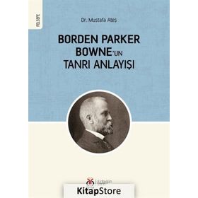 Borden Parker Bowne'un Tanrı Anlayışı - Mustafa Ateş