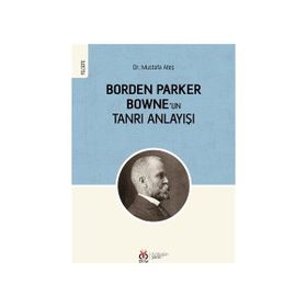 Borden Parker Bowne'un Tanrı Anlayışı - Mustafa Ateş