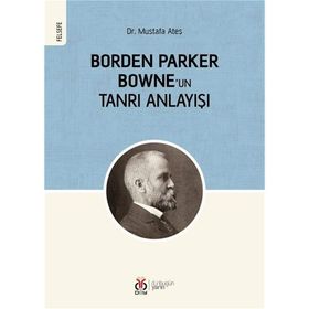 Borden Parker Bowne'un Tanrı Anlayışı - Mustafa Ateş