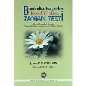 Borderline Ergenden İşlevsel Yetişkine Zaman Testi - James F. Masterson