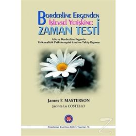 Borderline Ergenden İşlevsel Yetişkine Zaman Testi - James F. Masterson