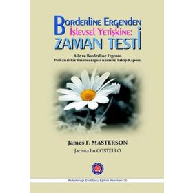 Borderline Ergenden İşlevsel Yetişkine Zaman Testi - James F. Masterson
