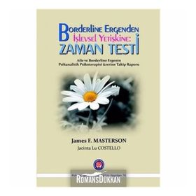 Borderline Ergenden İşlevsel Yetişkine Zaman Testi - James F. Masterson