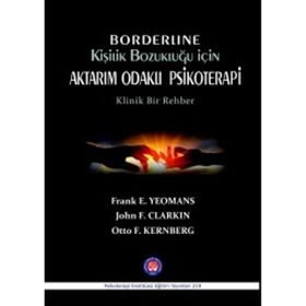 Borderline Kişilik Bozukluğu için Aktarım Odaklı Psikoterapi - Otto F. Kernberg