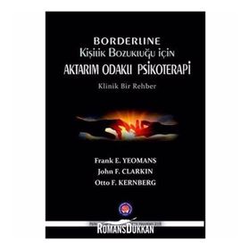 Borderline Kişilik Bozukluğu için Aktarım Odaklı Psikoterapi - Otto F. Kernberg