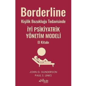 Borderline Kişilik Bozukluğu Tedavisinde İyi Psikiyatrik Yönetim Modeli El Kitabı - Pusula Yayınevi