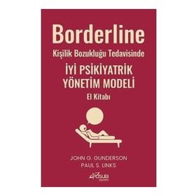 Borderline Kişilik Bozukluğu Tedavisinde İyi Psikiyatrik Yönetim Modeli El Kitabı - Pusula Yayınevi
